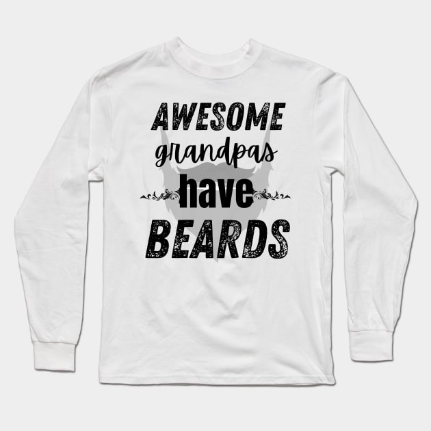 Awesome Grandpas Have Beards Long Sleeve T-Shirt by Maroon55